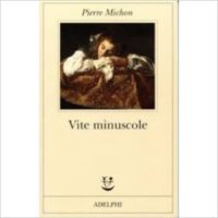 "Vite minuscole" di Pierre Michon